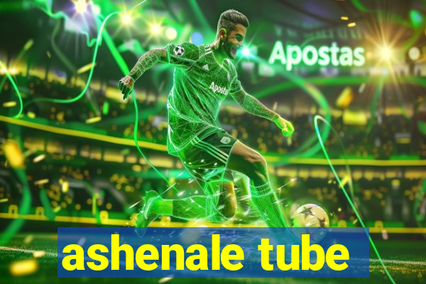 ashenale tube